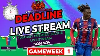 FPL: GAMEWEEK 1 DEADLINE-ISH | BBOOST GW1! | LIVE STREAM VOD | FANTASY PREMIER LEAGUE TIPS 2023/24