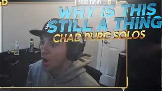 Why Is This Still In The Game!??! - Chad Plays PUBG Highlights