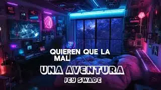 Jey swade -Una aventura(video lyric )