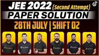 JEE Main 2022 2nd Attempt: Paper Solution [28th July - Shift 2] | JEE 2022 Questions and Solutions