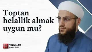 Toptan Helallik Almak Uygun mu? - Ömer Faruk Korkmaz Hoca Efendi 