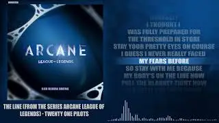 The Line - Twenty One Pilots (Lyrics) - From Arcane League of Legends