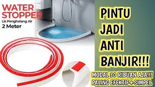 SOLUSI PINTU JADI ANTI BANJIR!!!WATER STOPPER