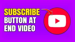 How To Add YouTube Subscribe Button At End Video