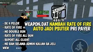 Weapon.Dat GTA SAMP NAMBAH RATE OF FIRE ALL GUN + NAMBAH PELURU DIJAMIN JADI PSUTER