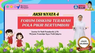 LOLOS VALIDASI_AKSI NYATA TOPIK 4 FORUM DISKUSI TERARAH POLA PIKIR BERTUMBUH