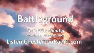 Battleground - Van Johnson - Lux Radio Theater