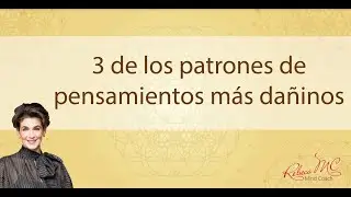 3 de los patrones de pensamientos más dañinos