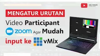 Mengatur Urutan Video Participant Zoom Agar Mudah Input ke vMix