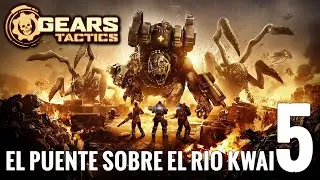 Gears Tactics - El puente sobre el río Kwai[#5]