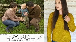 HOW TO KNIT FLAX SWEATER PART 3 | SLEEVES