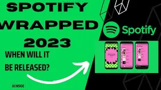 SPOTIFY WRAPPED 2023 (RELEASE DATE/WHERE TO FIND YOURS)