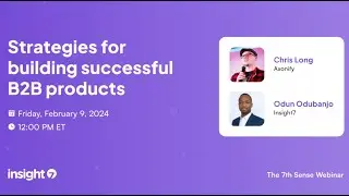 7th Sense EP3: Strategies & Best Practices for B2B Product Development with Chris Long