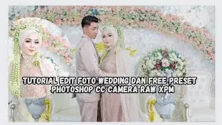 tutorial edit foto wedding free preset camera RAW Photoshop CC (@priklens )