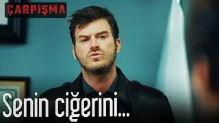 Çarpışma - Senin Ciğerini...