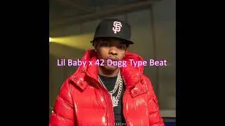 *FREE* LIL BABY x 42 DUGG TYPE BEAT