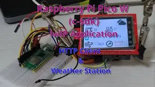 [Raspberry Pi Pico W (c-sdk)] lwIP: Ep 2. HTTP Client Application & Weather Station