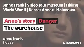 The warehouse – Danger | Episode 9 | Anne’s story | Anne Frank House