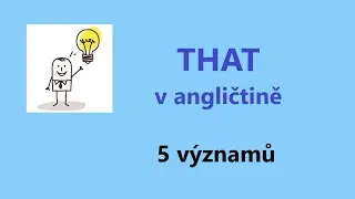 Angličtina pro věčné začátečníky až mírně pokročilé - slovíčko THAT v angličtině