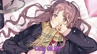 Nightcore - Easy on me - (Lyrics)