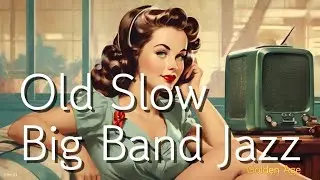 Old Slow Big Band JazzⅡ✨[Golden Age, Vintage, Smooth] Jazz From an Old Radio