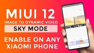 GET MIUI 12 FEATURES ON MIUI 11 | ENABLE MIUI 12 DYNAMIC SKY MODE ON ANY XIAOMI PHONE