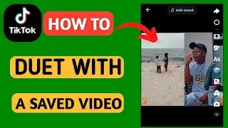 How to duet on tiktok with a saved video from gallery