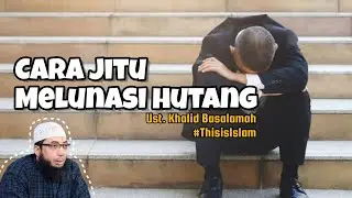 Cara jitu melunasi hutang & keluar dari permasalahan yang sulit | Ust. Khalid Basalamah #thisisislam