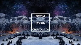 SEEYA - Papito Chocolata