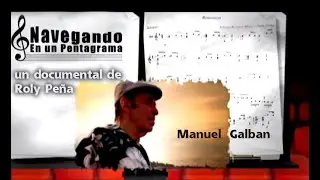 "Navegando en un pentagrama" documental de Roly Peña sobre Manuel Galban