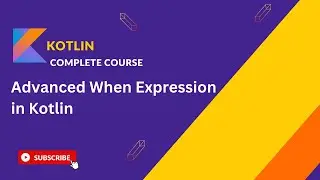 Kotlin When Expression: Mastering Advanced Use Cases