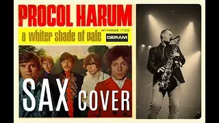 A WHITER SHADE OF PALE - Saxophone Cover  - Procol Harum - Tribute To Gary Brooker .. (1945 – 2022)