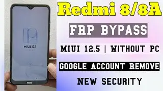 Redmi 8/8A/Dual | FRP Bypass | MIUI 12.5 | Without Pc | Google Account Remove | New Security