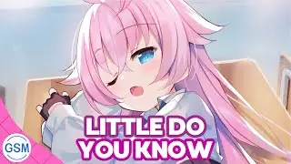 Nightcore - Little Do You Know (Alex & Sierra) - (Lyrics)