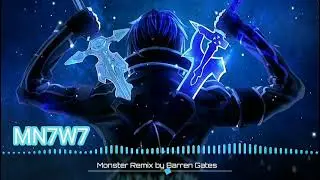 💠Nightcore // Monster Remix by Barren Gates 💠 [MN7ω7]💠