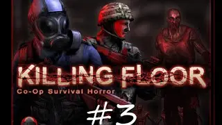 Killing Floor Ep. 3: The First of Many (Metadude12)