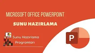 Powerpoint Sunu Hazırlama
