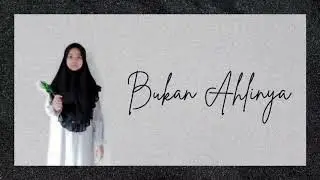 Bukan Ahlinya | Ulus Ahisna