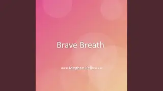 Brave Breath
