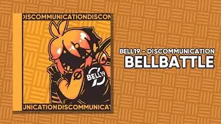 BellBattle - DISCOMMUNICATION