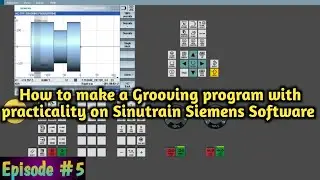 Grooving programming on Sinutrain siemens simulator | Grooving programming with practical on CNC
