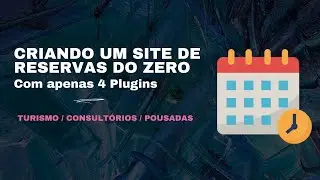 Criando um Site de Reservas do ZERO (Utilizando 4 plugins) - Turismo, Consultórios, Pousadas