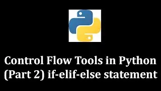 Control Flow Tools Part 2 If Statement - Python Programming 