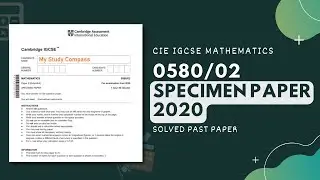 0580/02/SP/20 | Easy (Step by Step) Solutions | CIE IGCSE MATHS PAPER 2 (EXTENDED) 2020