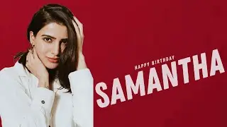 Samantha Birthday WhatsApp Status || Happy Birthday Samantha || Samantha || DT STUDIO