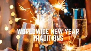 WORLDWIDE NEW YEAR TRADITIONS