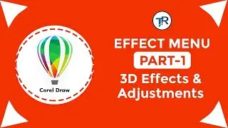 CORELDRAW EFFECT MENU | 3D EFFECTS & ADJUSTMENT