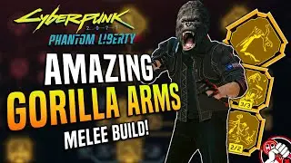 Gorilla Arms are Hilarious! Melee Endgame Build Cyberpunk 2077 Phantom Liberty Update 2.0