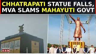 Chhatrapati Shivaji Maharaj Statue Collapses: Opposition Blasts Mahayuti Government For Negligence