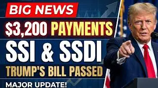 Big News 🚨 Pres. Trump’s Bill Passed — Possible $3,200 Payments for SSI & SSDI